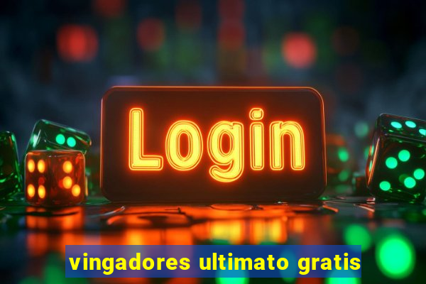 vingadores ultimato gratis